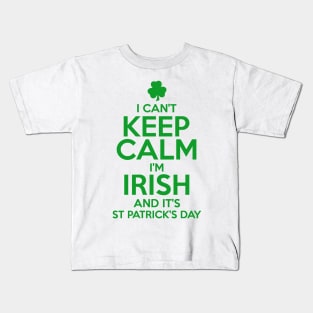 I Can't Keep Calm I'm Irish Funny St. Patricks Day Kids T-Shirt